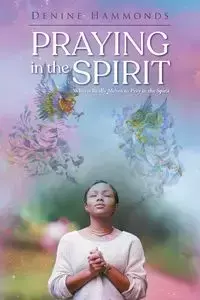 Praying in the Spirit - Hammonds Denine