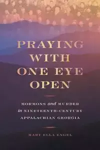 Praying with One Eye Open - Mary Ella Engel