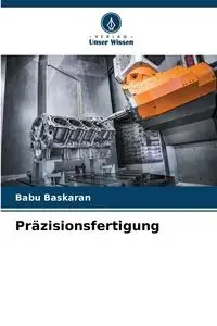 Präzisionsfertigung - Baskaran Babu