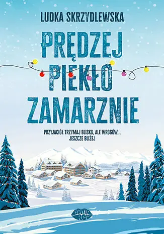 Prędzej piekło zamarznie - Ludka Skrzydlewska