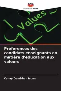 Préférences des candidats enseignants en matière d'éducation aux valeurs - Demirhan Iscan Canay