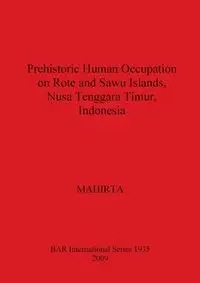 Prehistoric Human Occupation on Rote and Sawu Islands, Nusa Tenggara Timur, Indonesia - MAHIRTA