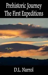 Prehistoric Journey - The First Expeditions - Narrol D.L.