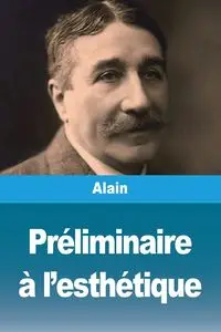 Préliminaire à l'esthétique - Alain