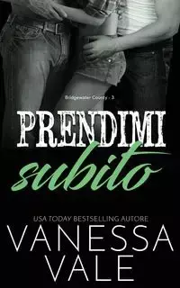 Prendimi subito - Vanessa Vale