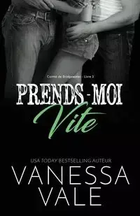 Prends-moi vite - Vanessa Vale