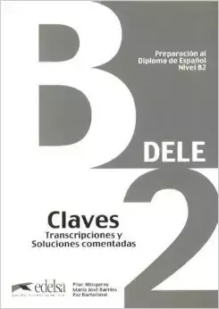 Preparacion al Dele B2 klucz Nuevo examen /2020/ - Pilar Alzugaray, Maria José Barrios, Paz Bartolomé