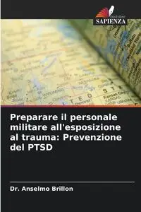 Preparare il personale militare all'esposizione al trauma - Brillon Dr. Anselmo