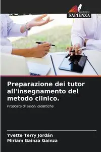 Preparazione dei tutor all'insegnamento del metodo clinico. - Terry Yvette Jordán