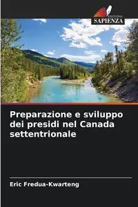 Preparazione e sviluppo dei presidi nel Canada settentrionale - Eric Fredua-Kwarteng