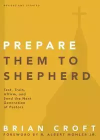 Prepare Them to Shepherd - Brian Croft