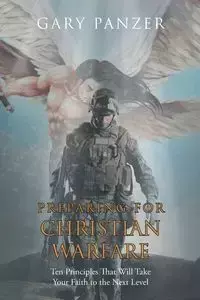 Preparing for Christian Warfare - Gary Panzer