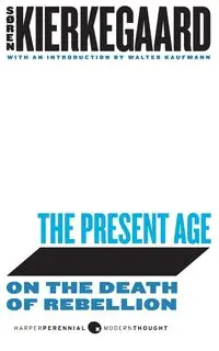 Present Age, The - Kierkegaard Soren