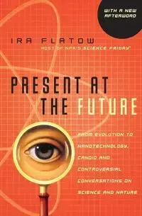 Present at the Future - Ira Flatow