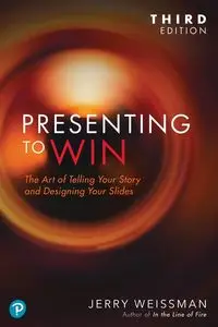 Presenting to Win, Updated and Expanded Edition - Jerry Weissman