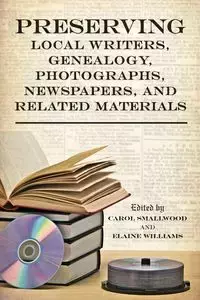 Preserving Local Writers, Genealogy, Photographs, Newspapers, and Related Materials - Smallwood Carol