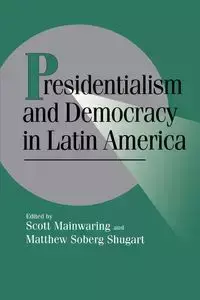 Presidentialism and Democracy in Latin America