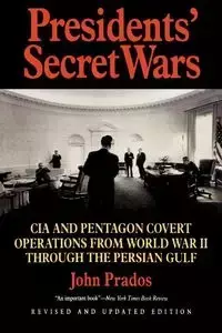 Presidents' Secret Wars - John Prados