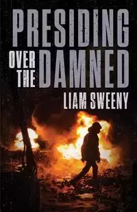 Presiding Over the Damned - Sweeny Liam