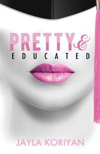 Pretty & Educated - Koriyan Jayla