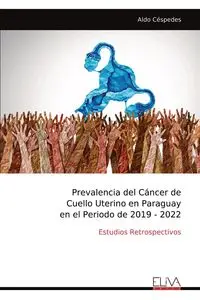 Prevalencia del Cáncer de Cuello Uterino en Paraguay en el Periodo de 2019 - 2022 - Aldo Céspedes