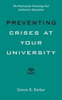 Preventing Crises at Your University - Simon Barker  R