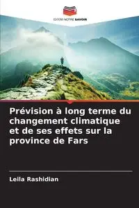 Prévision à long terme du changement climatique et de ses effets sur la province de Fars - Leila Rashidian