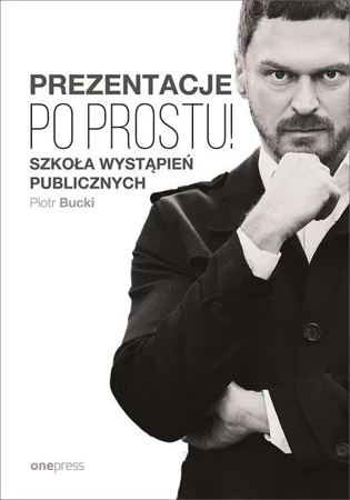 Prezentacje po prostu! - Piotr Bucki