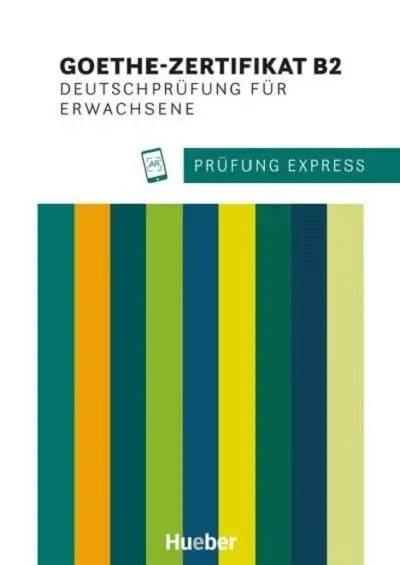 Prfung Express Goethe-Zertifikat B2 - Heide Stiebeler, van Frauke der Werff