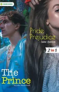 Pride Prejudice and The Prince - Jane Austen and Machievelli Niccolo