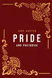 Pride and Prejudice - Jane Austen