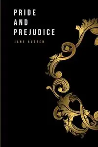 Pride and Prejudice - Jane Austen