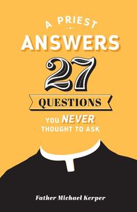 Priest Answers 27 Questions - Michael Kerper