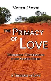 Primacy of Love - MIchael Spyker J