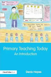 Primary Teaching Today - Denis Hayes