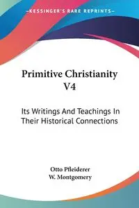 Primitive Christianity V4 - Otto Pfleiderer