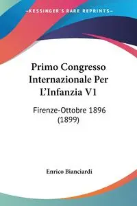 Primo Congresso Internazionale Per L'Infanzia V1 - Bianciardi Enrico