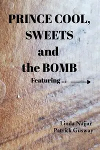 Prince Cool, Sweets and the Bomb - Linda Najjar