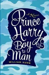 Prince Harry Boy to Man - William Kuhn