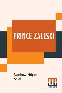 Prince Zaleski - Matthew Shiel Phipps