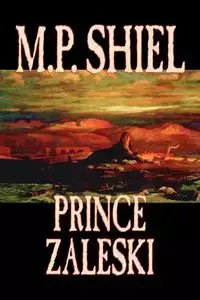 Prince Zaleski by M. P. Shiel, Fiction, Fantasy, Mystery & Detective, Fairy Tales, Folk Tales, Legends & Mythology - Shiel M. P.