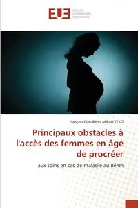 Principaux obstacles à l'accès des femmes en âge de procréer - TEKO François Dieu Bénit Mikael