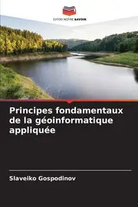 Principes fondamentaux de la géoinformatique appliquée - Gospodinov Slaveiko