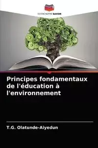 Principes fondamentaux de l'éducation à l'environnement - Olatunde-Aiyedun T.G.