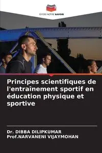 Principes scientifiques de l'entraînement sportif en éducation physique et sportive - DILIPKUMAR Dr. DIBBA