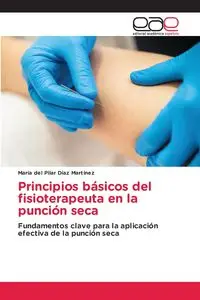 Principios básicos del fisioterapeuta en la punción seca - del Pilar Díaz Martínez María