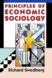 Principles of Economic Sociology - Richard Swedberg