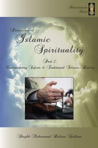 Principles of Islamic Spirituality, Part 2 - Kabbani Shaykh Muhammad Hisham