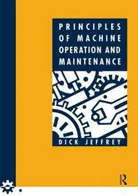 Principles of Machine Operation and Maintenance - Jeffrey Dick