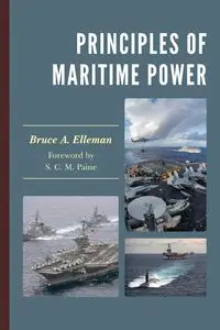 Principles of Maritime Power - Bruce A. Elleman